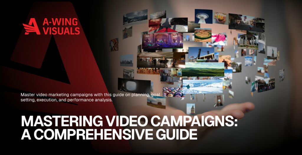 Mastering video campaigns guide